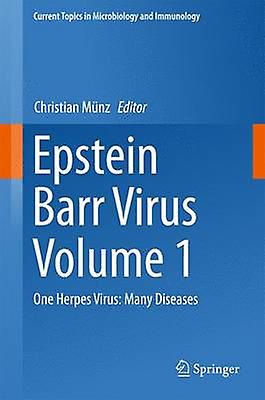 Epstein Barr Virus Volume 1 by Edited by Christian Munz
