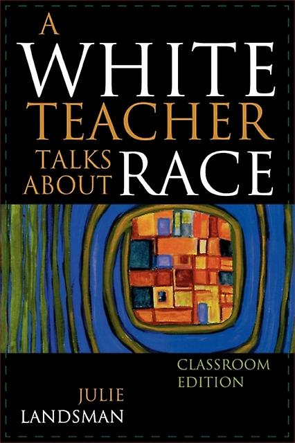A White Teacher Talks About Race by Julie Landsman Paperback Book