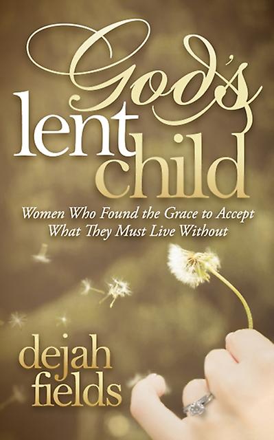Gods Lent Child by Dejah Fields Paperback Book