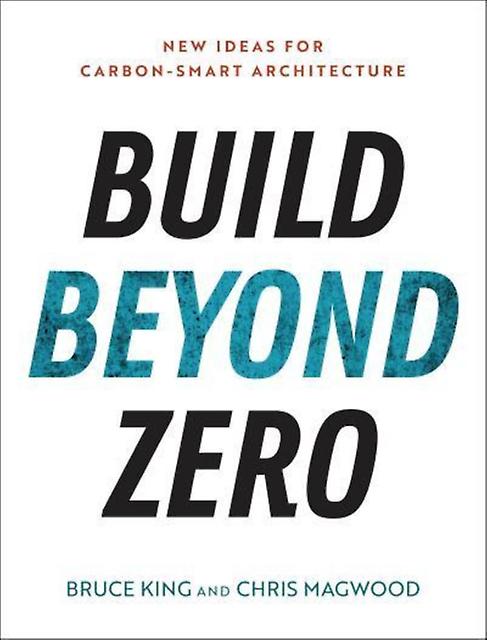 Build Beyond Zero by Chris Magwood Paperback