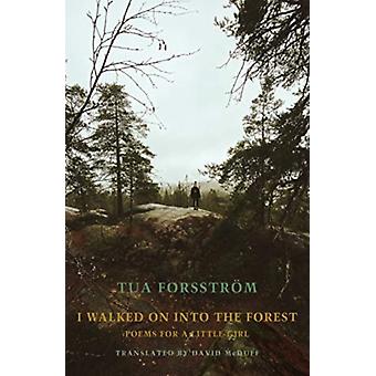 Entrei na floresta - Poemas para uma menina - Tua Forsstroem