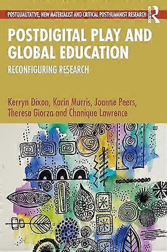 Postdigital Play And Global Education by Chanique Lawrence Paperback
