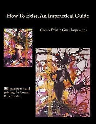 How To Exist An Impractical Guide