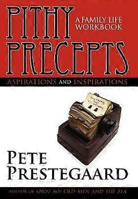 Pithy Precepts - Aspirations and Inspirations