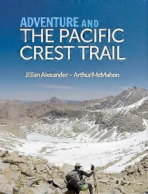 Adventure and The Pacific Crest Trail