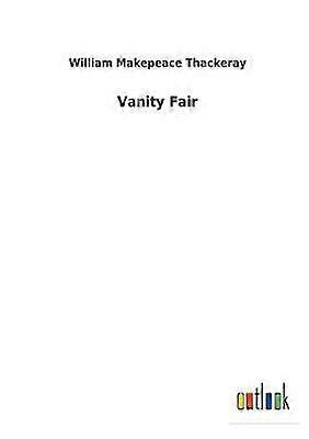 Vanity Fair - William Makepeace Thackeray