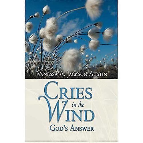 Cries in the Wind: God's Answer