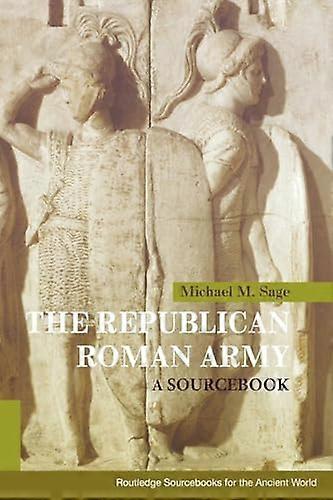 The Republican Roman Army: A Sourcebook
