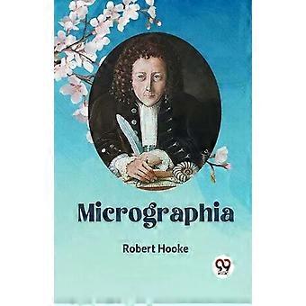 Micrografia - Hooke Robert