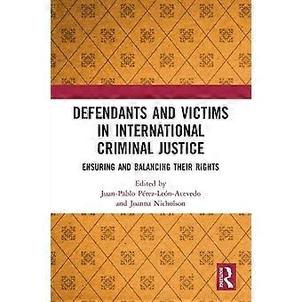 Defendants And Victims In International Criminal Justice Ensuring And Balancing - Taylor & Francis Ltd - Paperback - en Book