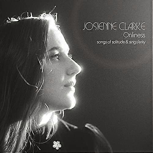 Josienne Clarke - Onliness [CD]