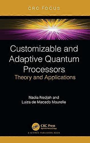 Customizable and Adaptive Quantum Processors Theory and Applications
