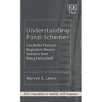 Understanding Ponzi Schemes Can Better Financial Regulation Prevent Investors from Being Defrauded?