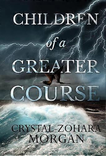 Children Of A Greater Course by CrystalZohara Morgan Paperback