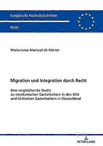 Migration Und Integration Durch Recht by Maria Luisa Mariscal de Korner Paperback