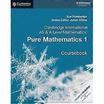 Cambridge International AS &A Niveau Matematik: Ren Matematik 1 Kursusbog