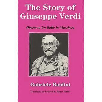 Die Geschichte von Giuseppe Verdi: Oberto to Un Ballo in Maschera