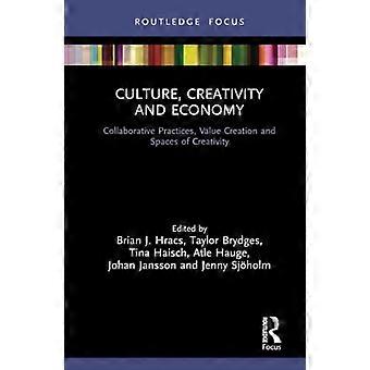 Cultura, creatività ed economia: pratiche collaborative, creazione di valore e spazi di creatività (le dinamiche dello spazio economico)