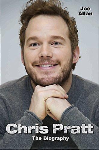 Chris Pratt: The Biography
