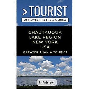 Più grande di un turista- Regione del lago Chautauqua New York USA: 50 consigli di viaggio da un locale