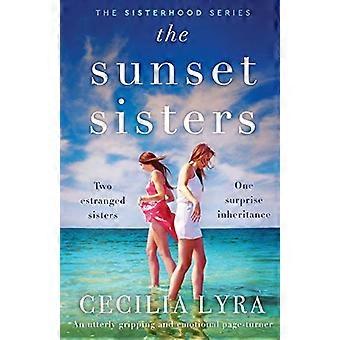 The Sunset Sisters: Ein absolut packender und emotionaler Pageturner