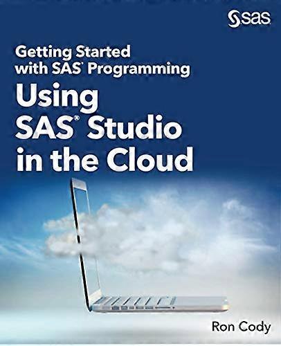 Getting Started with SAS  - Programming: Using SAS  - Studio in the Cloud
