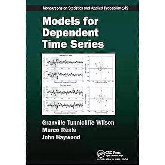 Models For Dependent Time Series - Granville Tunnicliffe Wilson