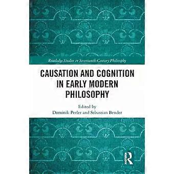 Causation And Cognition In Early Modern Philosophy - Taylor & Francis Ltd