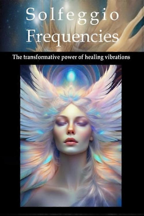 Solfeggio Frequencies and Their Hidden Magic