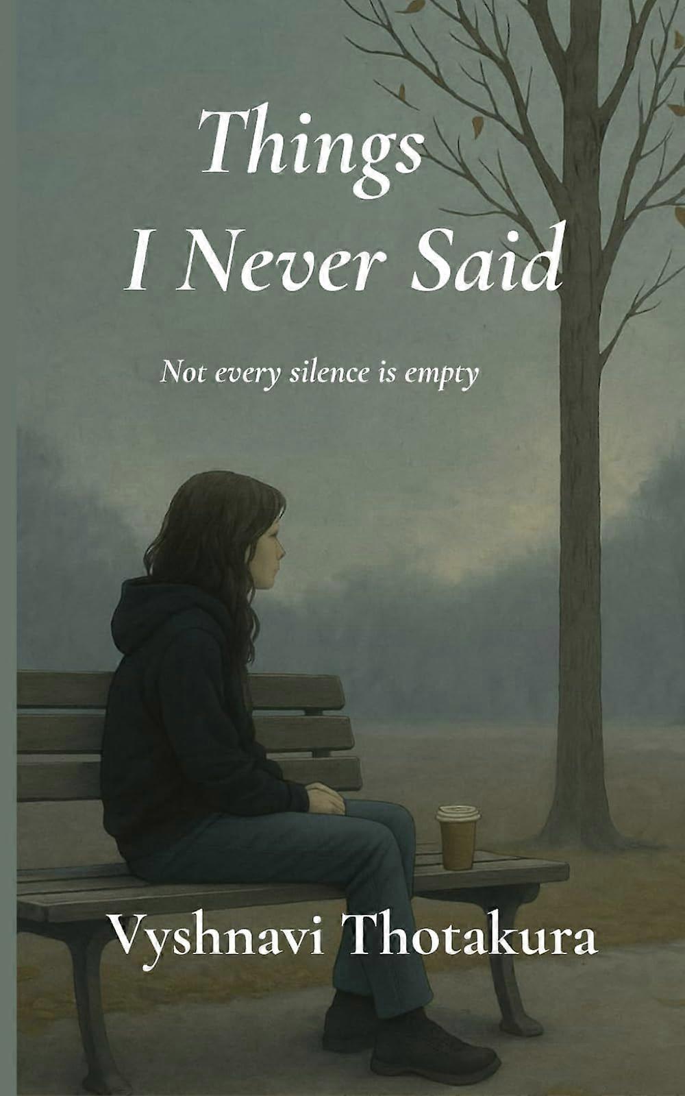 Things i never said not every silence is empty
