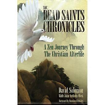 The dead saints chronicles a zen journey through the christian afterlife