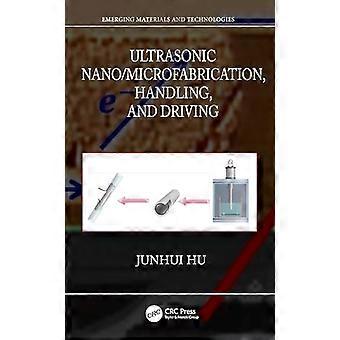 Ultrasonic Nano/Microfabrication Handling and Driving