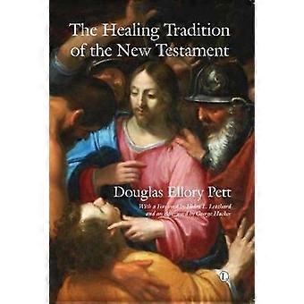 The Healing Tradition of the New Testament