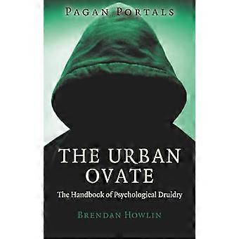 Pagan Portals The Urban Ovate The Handbook of Psychological Druidry