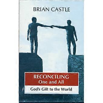 Reconciling One And All - God's Gift To The World - Brian Castle - Paperback - en Book