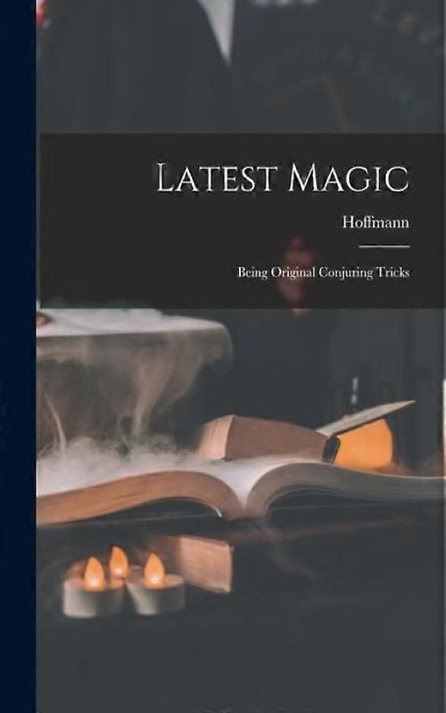 Latest Magic Being Original Conjuring Tricks