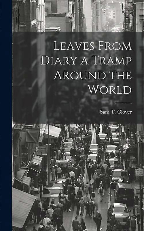 Leaves From Diary A Tramp Around The World
