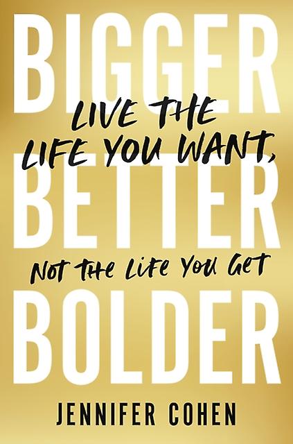 Bigger Better Bolder by Jennifer Cohen Paperback Book