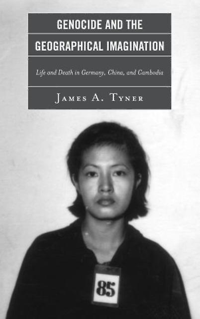 Genocide And The Geographical Imagination by James A. Tyner Paperback Book
