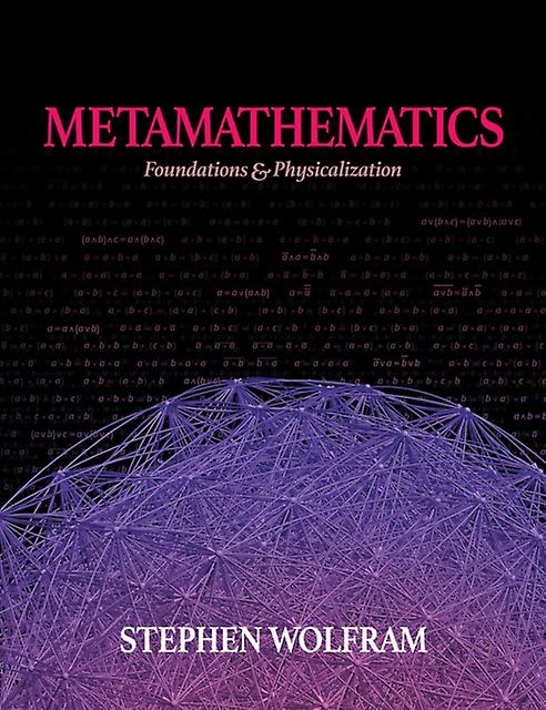 Metamathematics - Stephen Wolfram - Mathematics - Wolfram Media Inc - Hardback