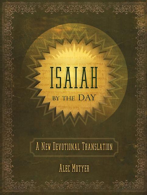 Isaiah By The Day by Alec Motyer Hardback Book