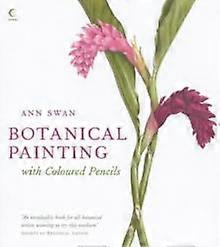 Botanical Painting With Coloured Pencils by Ann Swan Hardback Book