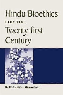 Hindu Bioethics for the Twenty-first Century