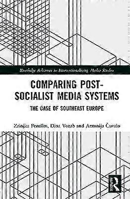 Comparing Post-Socialist Media Systems