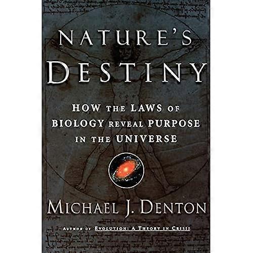Nature's Destiny: How the Laws of Biology Reveal Purpose in the Universe