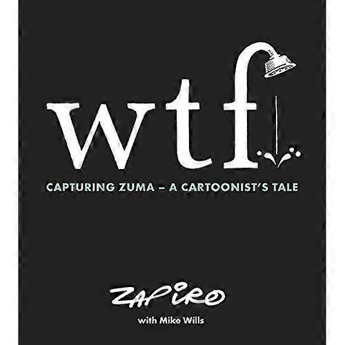 WTF: Capturing Zuma: A cartoonist's tale