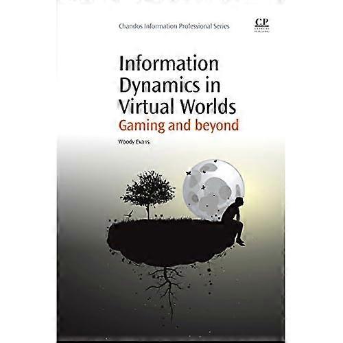 Information Dynamics in Virtual Worlds: Gaming and Beyond