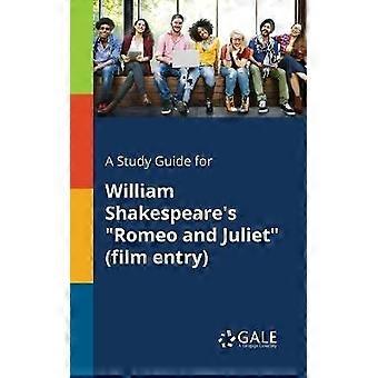 A Study Guide for William Shakespeare's Romeo and Juliet film Entry