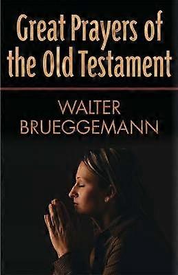 Great Prayers of the Old Testament