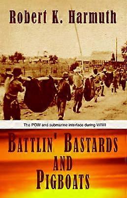 Battlin' Bastards and Pigboats